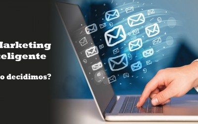 El Marketing inteligente, ¿Cómo decidimos?