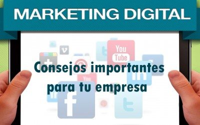 Mercadeo Digital: Consejos importantes para tu empresa