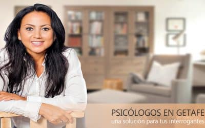 Psicólogos en Getafe: una solución para tus diversas interrogantes